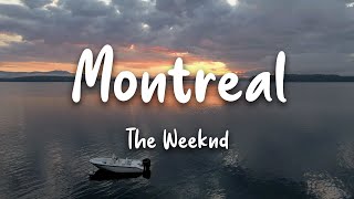 The Weeknd  Montreal Lyrics [upl. by Esorylime]