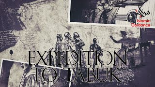 21  An Expedition To Tabuk The Byzantines [upl. by Pettifer]