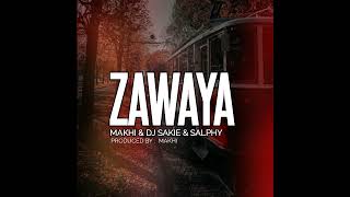 MakhiZawayaFeat Salphy amp Dj SakieOfficialAudioProduced By AheeMakhi [upl. by Goodrich]