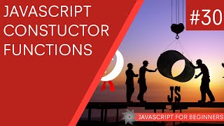 JavaScript Tutorial For Beginners 30  Constructor Functions [upl. by Ennalyrehc]