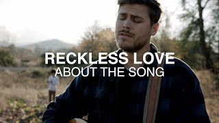 Song Story  Why Reckless Love [upl. by Aaron]