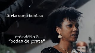 forte como bombas  episódio 5 bodas de prata  websérie [upl. by Nomyar]