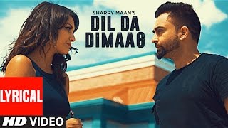 quotSharry Mannquot Dil Da Dimaag Full Lyrical Video Latest Punjabi Songs 2016  Nick Dhammu  TSeries [upl. by Ocin]