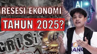 Resesi Ekonomi 2025 di Indonesia Apa yang Harus Kita Siapkan [upl. by Osbert103]