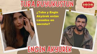 ¿Tuba y Engin Akyürek están casados en secreto [upl. by Kisung529]