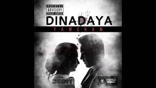 Dinadaya  yawekam Explicit Lyric video [upl. by Eb]