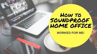 Best Ways to Soundproof a Home Office That Worked for Me [upl. by Derwin]