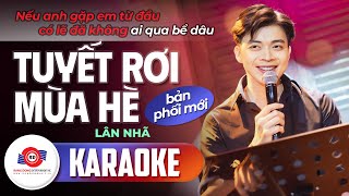 TUYẾT RƠI MÙA HÈ KARAOKE BẢN PHỐI MỚI  LÂN NHÃ  Vì ngày em đến là ngày tuyết rơi mùa hè [upl. by Darda]