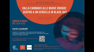 Webinar quotDalla cannabis alle nuove droghe dentro a un cervello in blackoutquot 25 marzo 2022 [upl. by Chernow746]