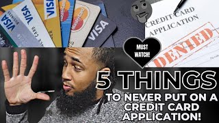 5 Things to Never Put on Credit Card Application credit creditcard finance youtube never [upl. by Alethia791]