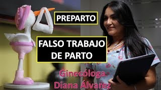 PREPARTO FALSO TRABAJO DE PARTO POR GINECOLOGA DIANA ALVAREZ [upl. by Nayab125]