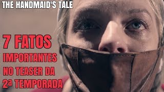 The Handmaids Tale  7 Fatos Importantes no Teaser da 2ª Temporada [upl. by Nida157]