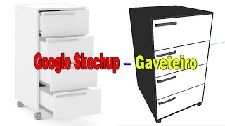 Desenhando Móveis no Google SketchUp  Gaveteiro [upl. by Wordoow]