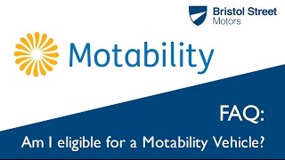 Motability FAQ  Am I Eligible For A Motability Vehicle  Bristol Street Motors [upl. by Noleta493]