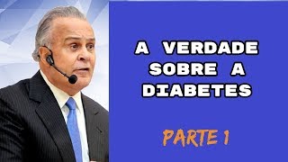 Dr Lair Ribeiro  UMA VERDADEIRA AULA sobre a Diabetes PARTE1 [upl. by Carina]