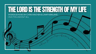 The Lord is the strength of my life with lyrics Instrumental [upl. by Rekrap]