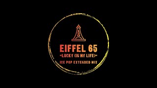 EIFFEL 65 Lucky In My Life Ice Pop Extended Mix [upl. by Eyk]