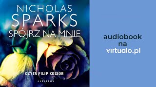 Nicholas Sparks Spójrz na mnie Audiobook PL [upl. by Idelle]