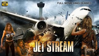 JET STREAM Hindi Dubbed Movie  Action Adventure Movie In Hindi  Latest Hollywood Movie Hindi [upl. by Mumford]