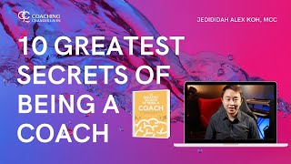 10 Greatest Secrets of Being A Coach  Unravelling the Truths of How Conversations Changes Lives [upl. by Hallie680]