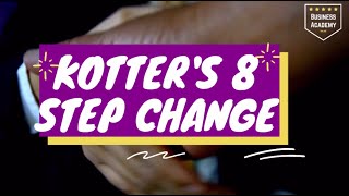 Kotters 8 Step Transformation Change [upl. by Neibaf412]