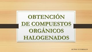 Métodos de Obtención de Haluros Orgánicos [upl. by Haziza871]