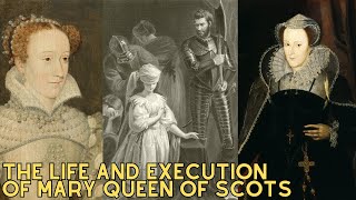 The Life And Execution Of Mary Queen Of Scots  20 Minute History Documentary [upl. by Nyleaj]