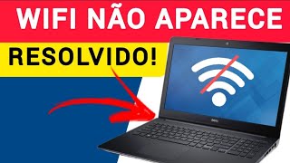 WIFI NÃO APARECE NO NOTEBOOK WIFI NÃO FUNCIONA  RESOLVIDO [upl. by Eralc]