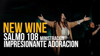 NEW WINE  Impresionante Adoración 😭😭 SALMO 108 amp MINISTRACIÓN 🔥🔥 [upl. by Yrelav670]