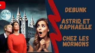 Astrid et Raphaëlle chez les mormons debunk [upl. by Adyam]