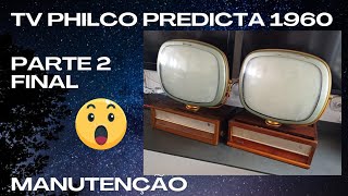 Parte 2 manutenção PHILCO PREDICTA 1960 tv deu uma excelente imagem [upl. by Olra]