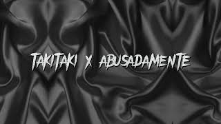 Takitaki x abusadamente [upl. by Nadeau]