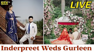 LIVE Wedding Inderpreet Singh Weds Gurleen Kaur  DTV Punjabi For LIVE Booking Mob 9269601313 [upl. by Lauretta864]