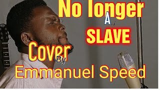 No Longer SLAVES Cover By Emmanuel [upl. by Anilave]