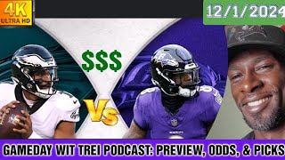 EAGLES vs RAVENS WEEK 13 NFL BETS 1212024 GAMEDAY WIT TREI PODCAST [upl. by Efeek]