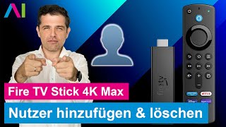 Fire TV Stick 4K Max  Nutzer hinzufügen und löschen  Kinderprofile erstellen [upl. by Noyart753]