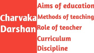 Educational implications of Charvaka philosophy  चार्वाक दर्शन [upl. by Bevan]