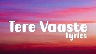 Tere Vaaste  lyrics  Zara Hatke Zara Bachke [upl. by Noteek]