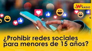 ¿Prohibir redes sociales para menores de 15 años [upl. by Aicil660]