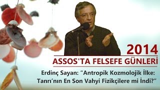 Antropik Kozmolojik İlke Tanrının En Son Vahyi Fizikçilere mi İndi  Erdinç Sayan [upl. by Thomasa895]