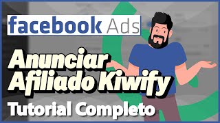 FACEBOOK ADS Como anunciar como Afiliado KIWIFY Rápido e Fácil 2024 [upl. by Acirred887]