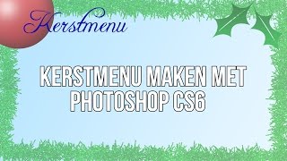 Je eigen kerstmenukaart maken met Photoshop CS6 [upl. by Nikolia377]