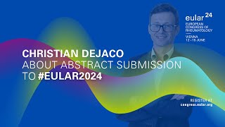 Christian Dejaco About Abstract Submission to EULAR 2024 [upl. by Younglove]