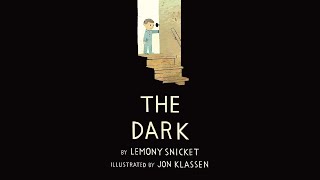 The Dark by Lemony Snicket  Kids Book Read Aloud High Quality [upl. by Youngran437]