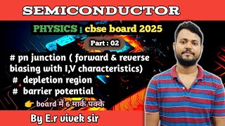 semiconductor part 2 for CBSE board physics 2025 exam  pn junction forward and reverse biasing [upl. by Reggy950]