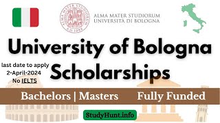 Fully Funded Scholarship at University of Bologna Italy MS and Bachelors Scholarships [upl. by Parsaye]