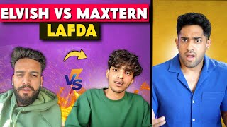 ELVISH YADAV VS MAXTERN LAFDA  WHO IS RIGHT [upl. by Coney]