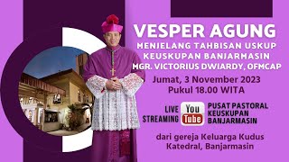 Vesper Agung Tahbisan Uskup Banjarmasin Mgr Victorius Dwiardy OFMCap 03 Nov 2023  1900 WITA [upl. by Ewan757]