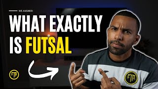 What really is Futsal A Quick OverviewSummary of the Most Played Sport in the World [upl. by Rori]