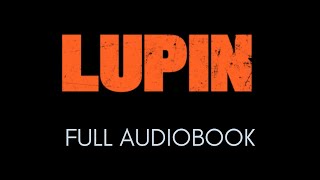 LUPIN The Extraordinary Adventures of Arsène Lupin Gentleman Burglar FULL Audiobook [upl. by Aitercal]